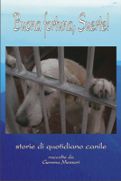 Buona fortuna, Suerte! - storie di quotidiano canile
